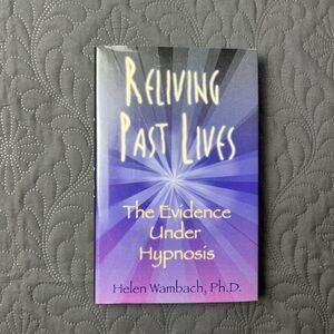 RELIVING PAST LIVES, The Evidence Under Hypnosis by Wambach,Helen 2000 B&N BOOK